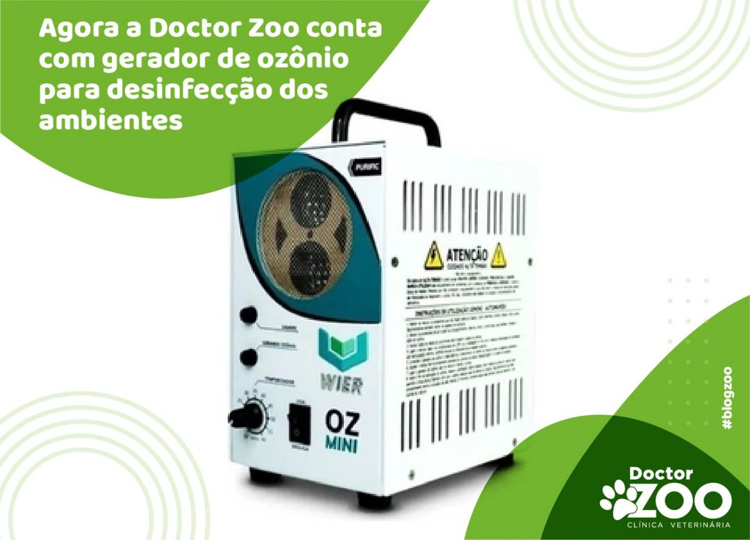 Agora a Doctor Zoo conta com gerador de ozônio para desinfecção dos ambientes